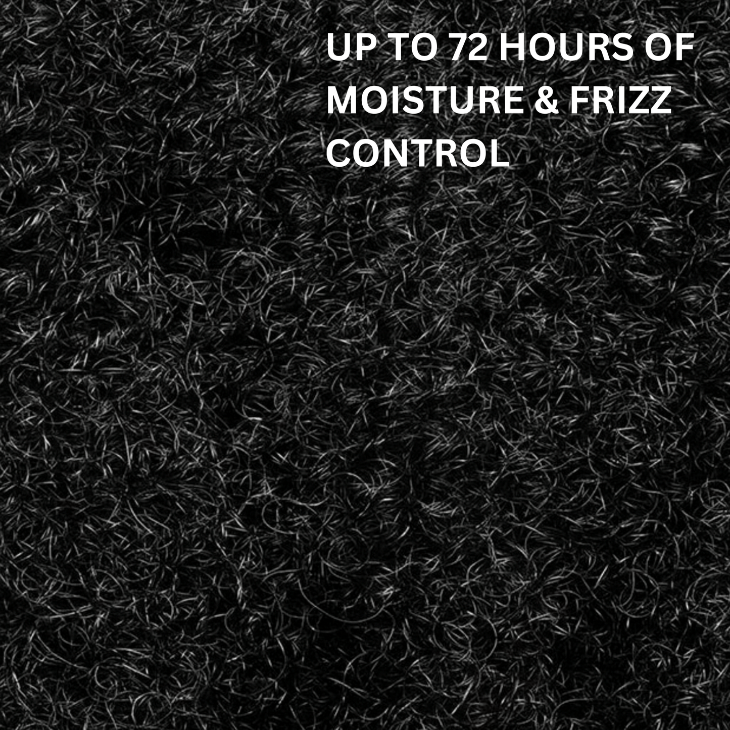 Text on a black textured background indicating moisture and frizz control.